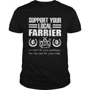 Support Your Local Farrier We Cant Fix Your Problems But We Can Fix Your